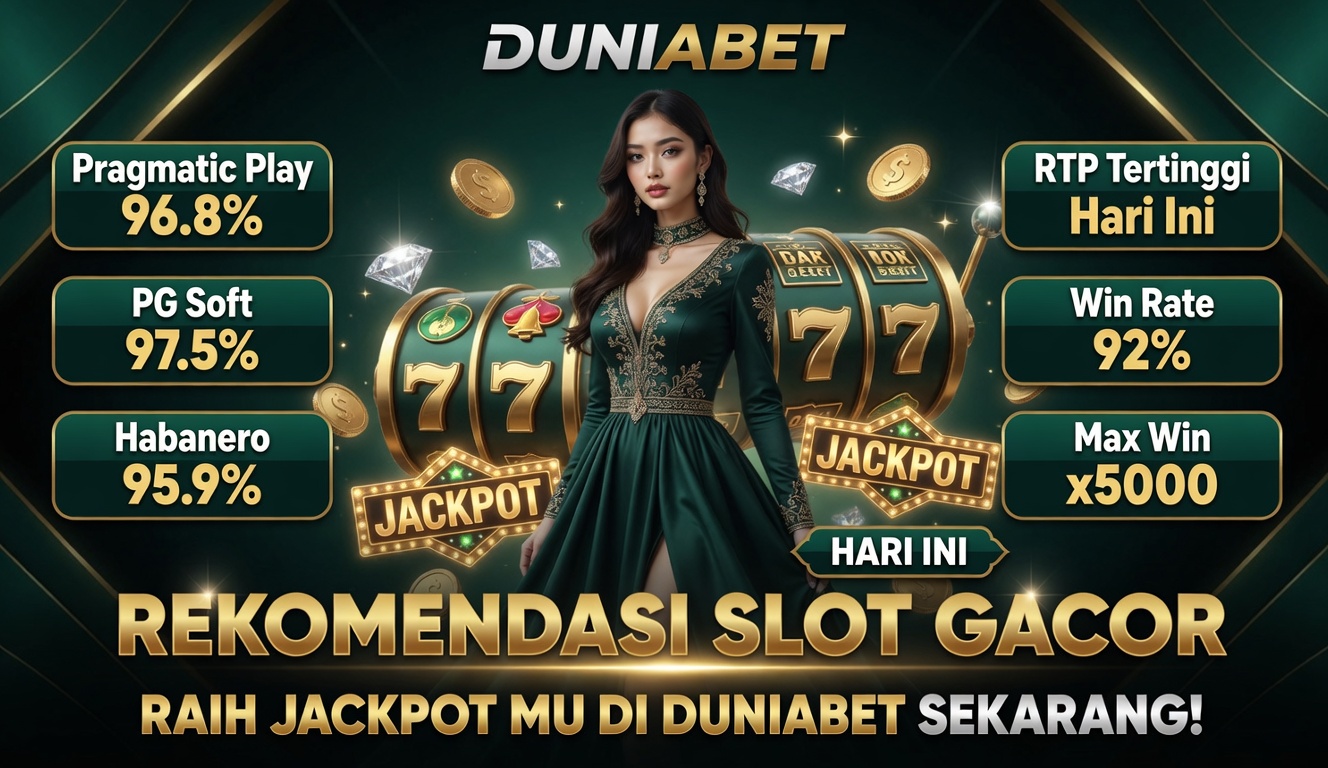 Duniabet Link Slot Gacor Hari Ini dengan RTP Live Tinggi dan Peluang Maxwin